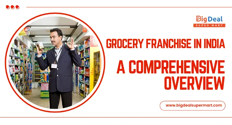 Grocery Franchise in India: A Comprehensive Overview