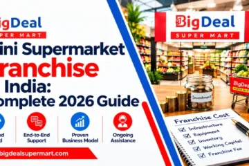 Mini Supermarket Franchise in India: Complete 2026 Guide