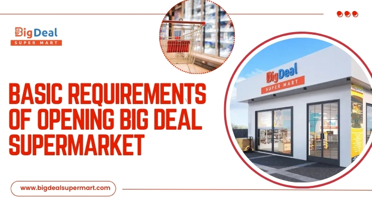 Opening a Big Deal Supermarket Franchise in India