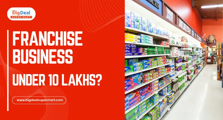 Franchise Business Under 10 lakhs?
