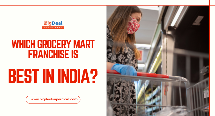 Which Grocery Mart Franchise is Best in India?