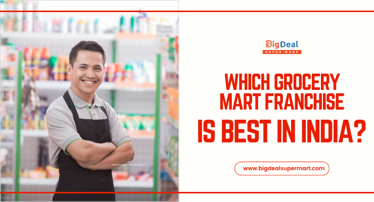 Which Grocery Mart Franchise is Best in India?