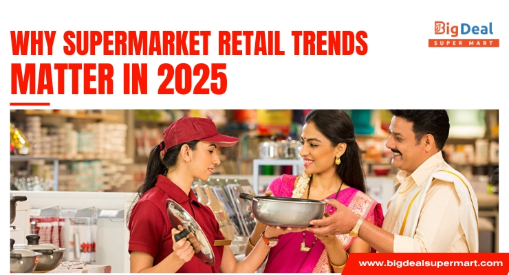 Why Supermarket Retail Trends Matter in 2025