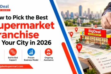 How to Pick the Best Supermarket Franchise for Your City in 2026