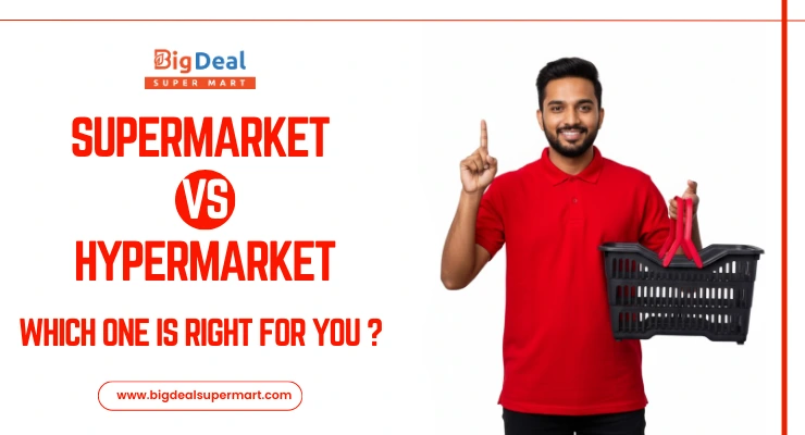 Supermarket vs Hypermarket: Which One is Right For You ?