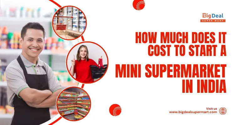 How Much Does It Cost to Start a Mini Supermarket in India