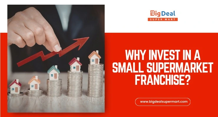 Why Invest in a Small Supermarket Franchise?