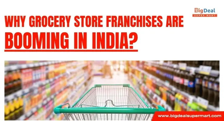 Why Grocery Store Franchises Are Booming in India?