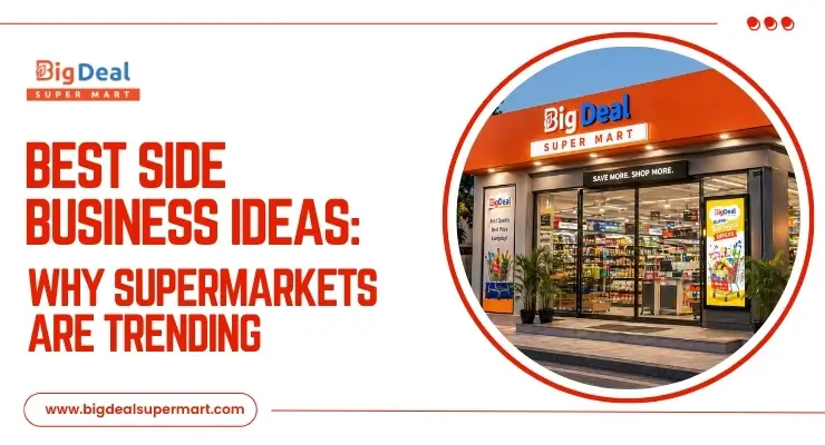 Best Side Business Ideas: Why Supermarkets Are Trending